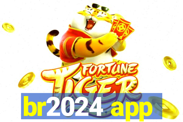 br2024 app